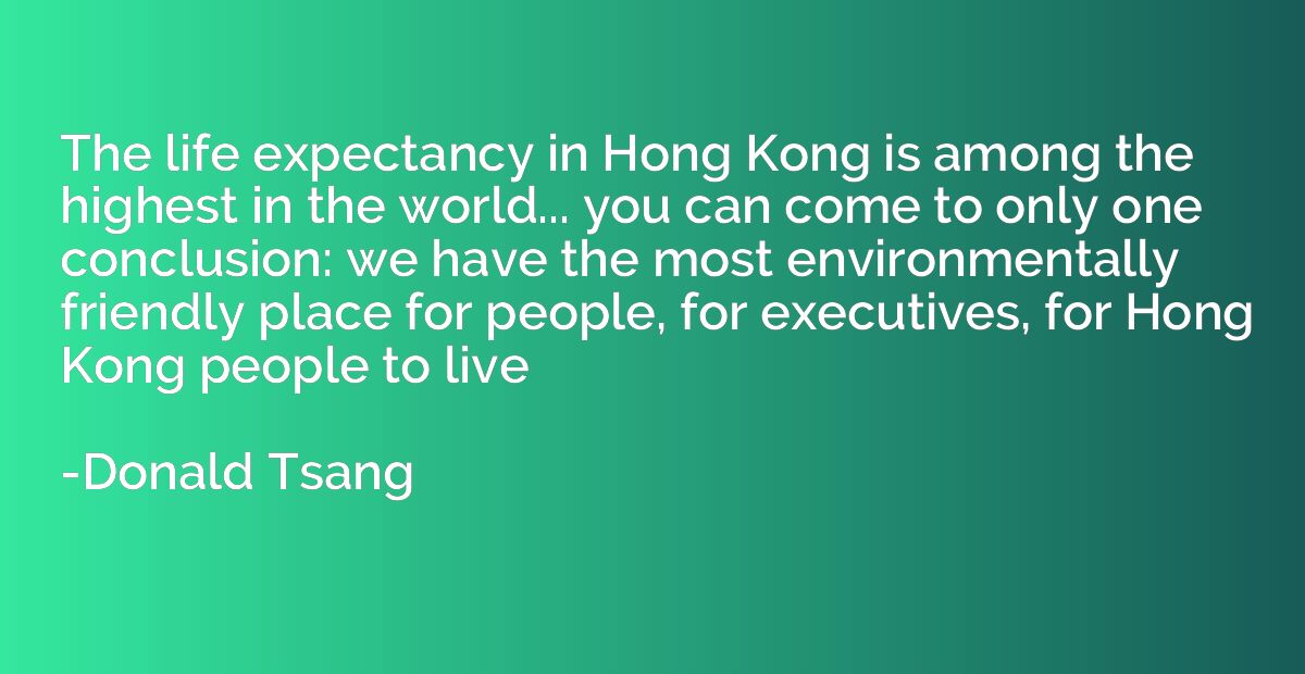 The life expectancy in Hong Kong is among the highest in the
