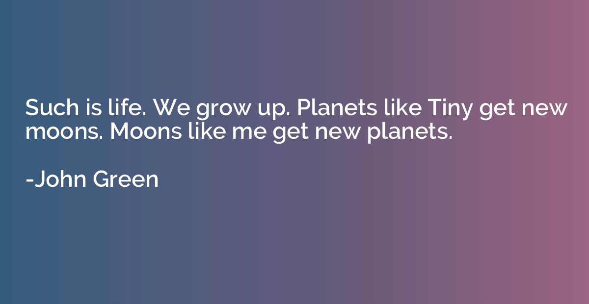 Such is life. We grow up. Planets like Tiny get new moons. M
