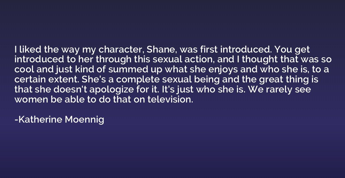 I liked the way my character, Shane, was first introduced. Y