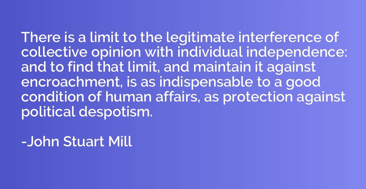 There is a limit to the legitimate interference of collectiv