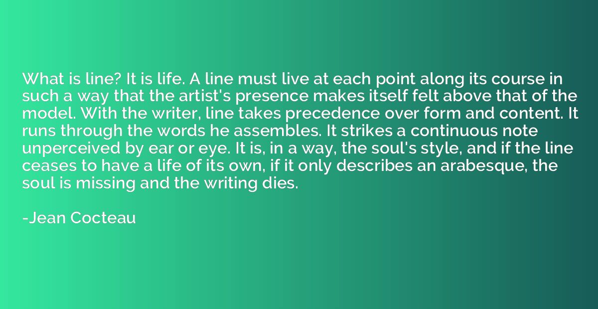 What is line? It is life. A line must live at each point alo