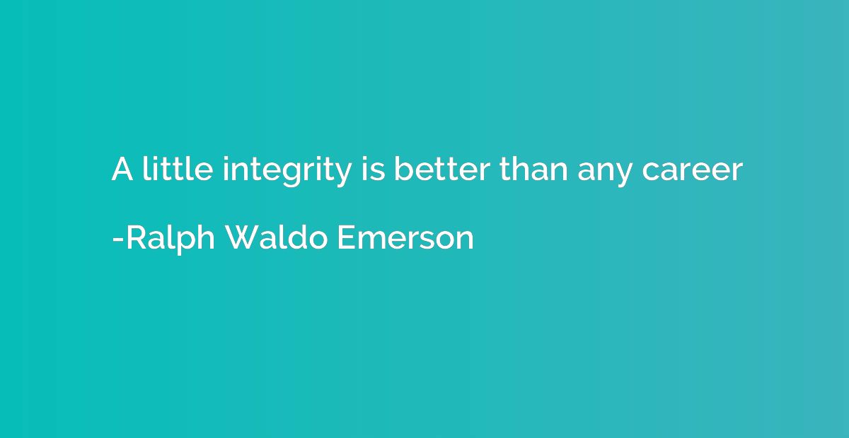 A little integrity is better than any career