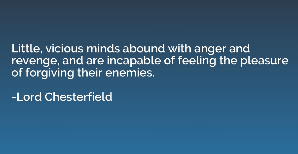 Little, vicious minds abound with anger and revenge, and are