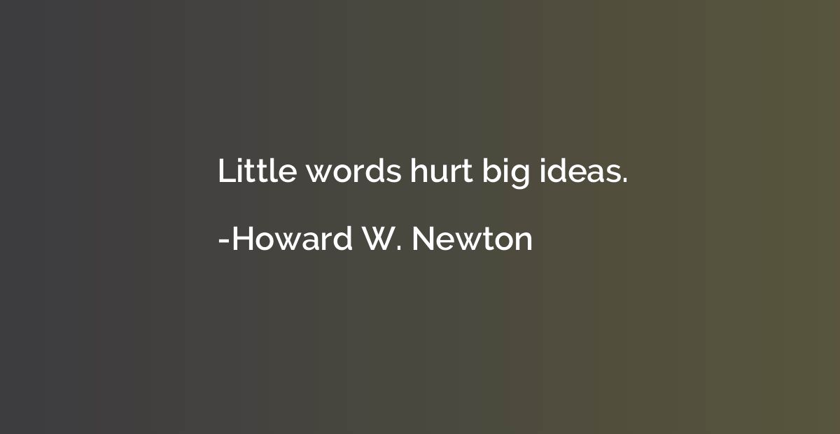 Little words hurt big ideas.