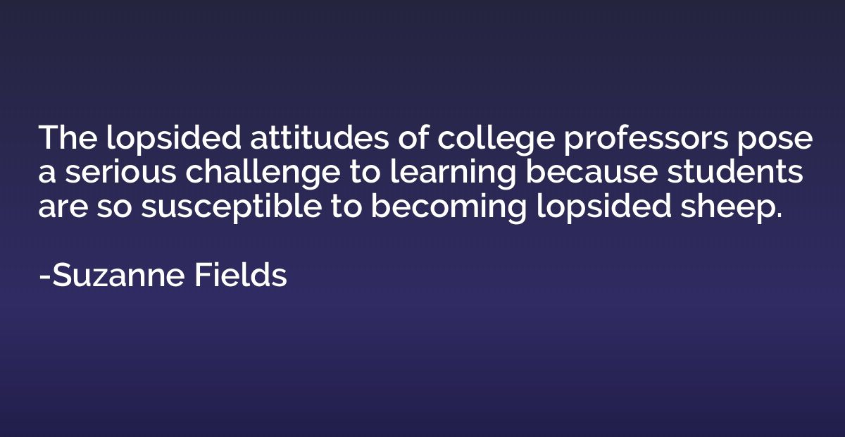 The lopsided attitudes of college professors pose a serious 