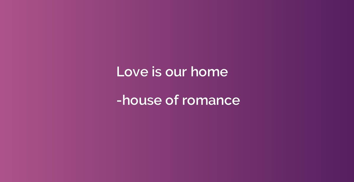 Love is our home