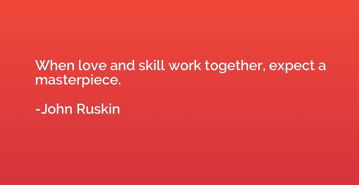 When love and skill work together, expect a masterpiece.