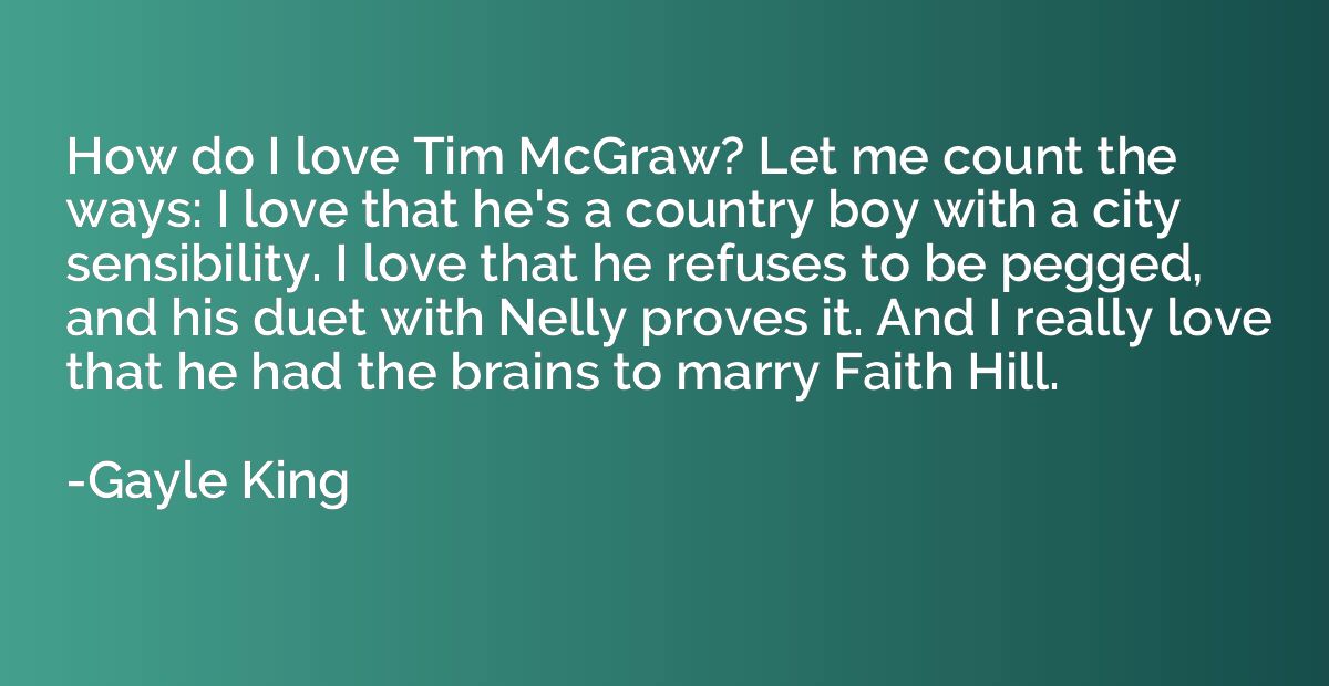 How do I love Tim McGraw? Let me count the ways: I love that
