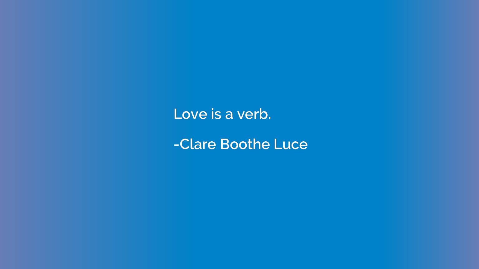 Love is a verb.