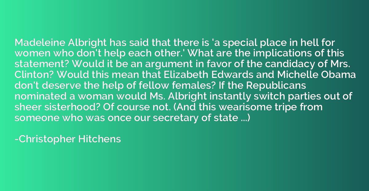 Madeleine Albright has said that there is 'a special place i