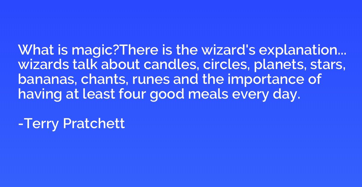 What is magic?There is the wizard's explanation... wizards t