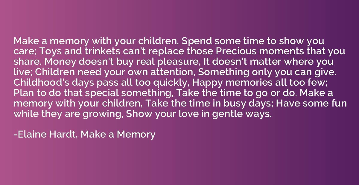 Make a memory with your children, Spend some time to show yo
