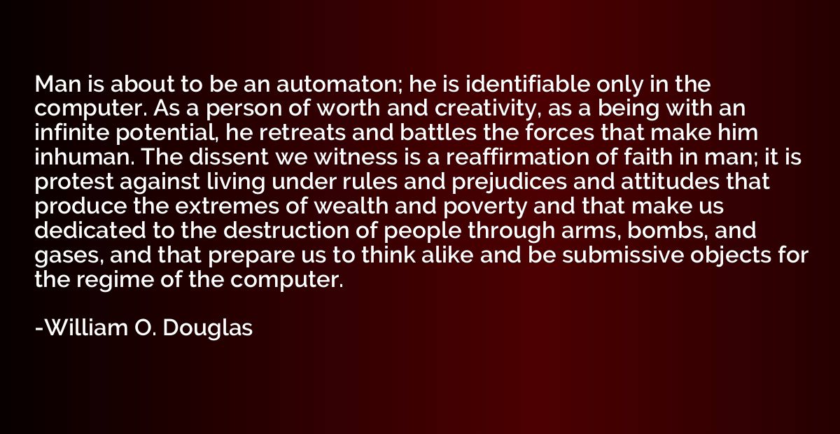 Man is about to be an automaton; he is identifiable only in 