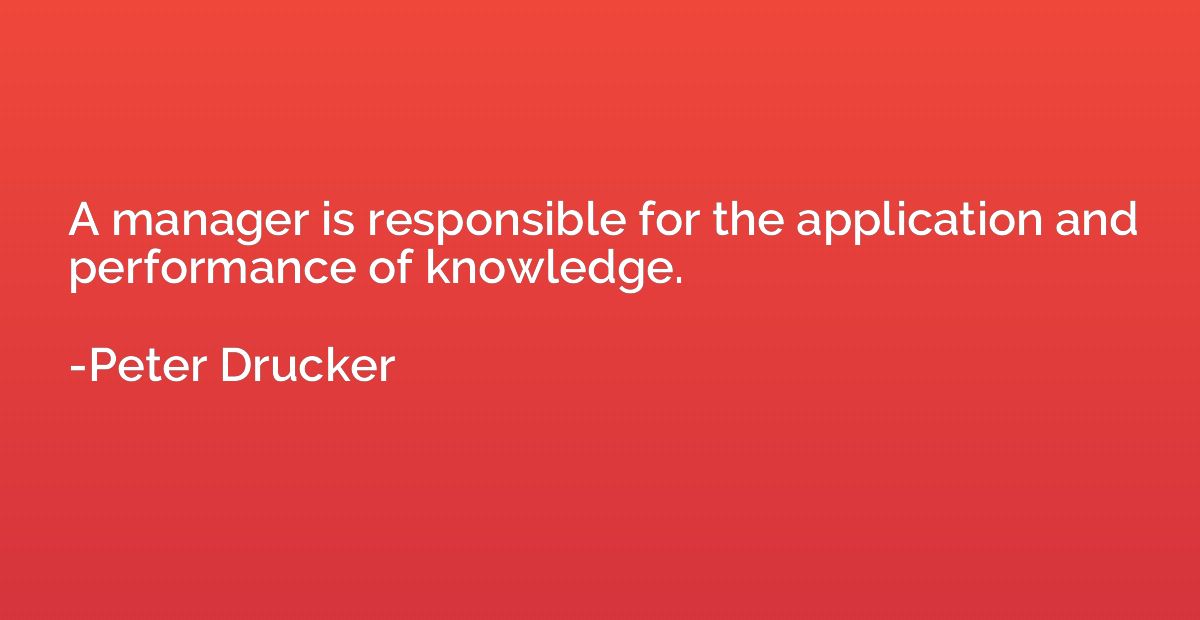 A manager is responsible for the application and performance