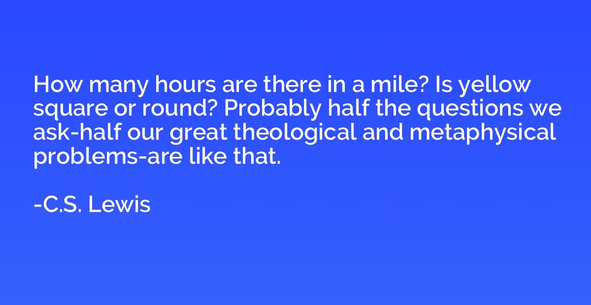 How many hours are there in a mile? Is yellow square or roun