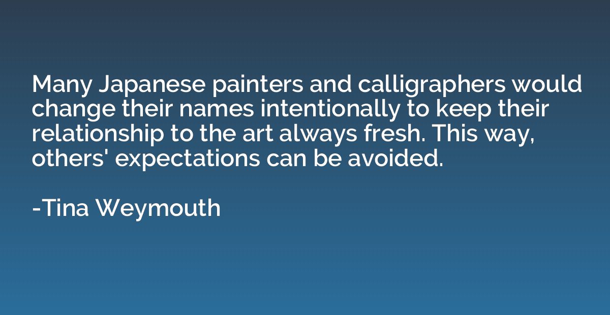 Many Japanese painters and calligraphers would change their 