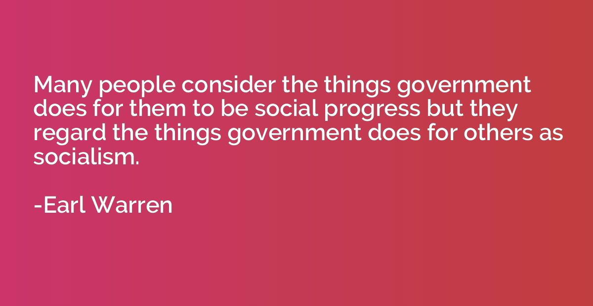 Many people consider the things government does for them to 