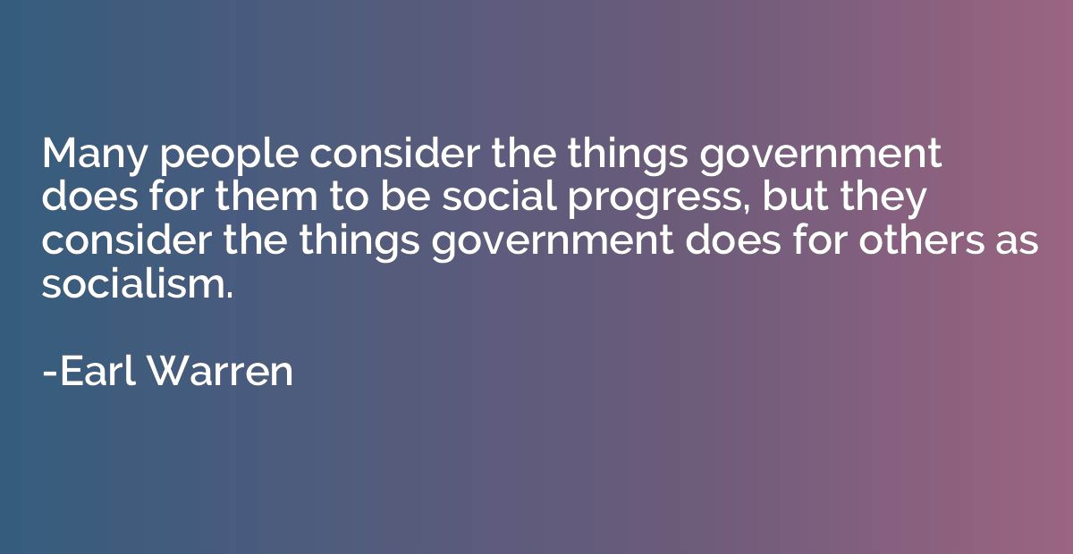 Many people consider the things government does for them to 