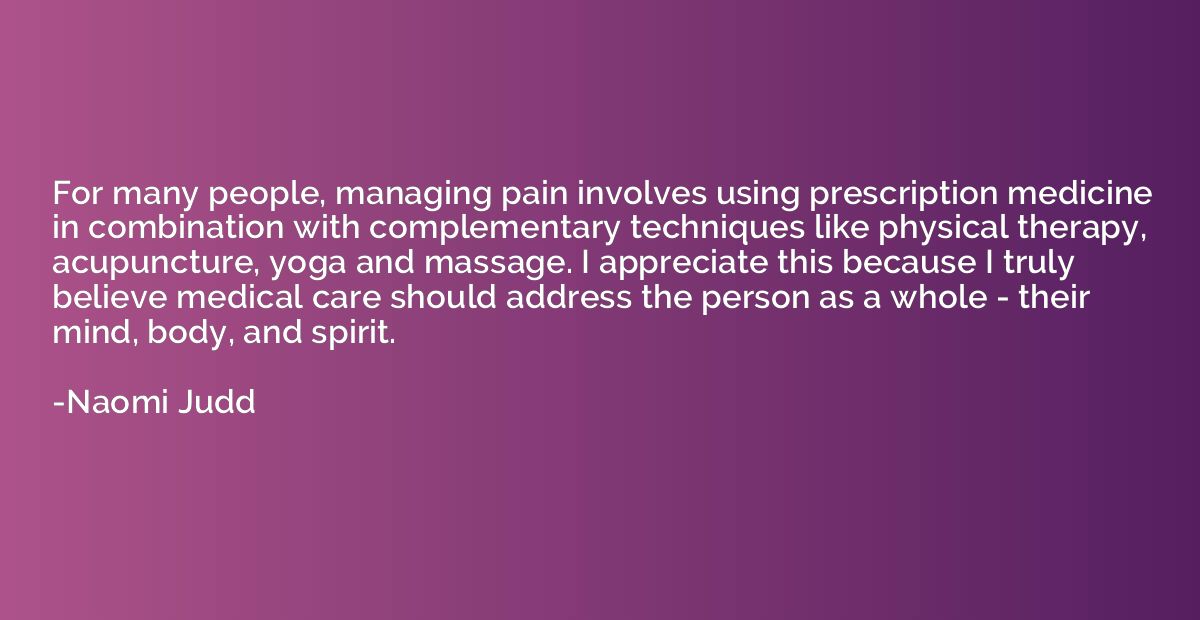 For many people, managing pain involves using prescription m