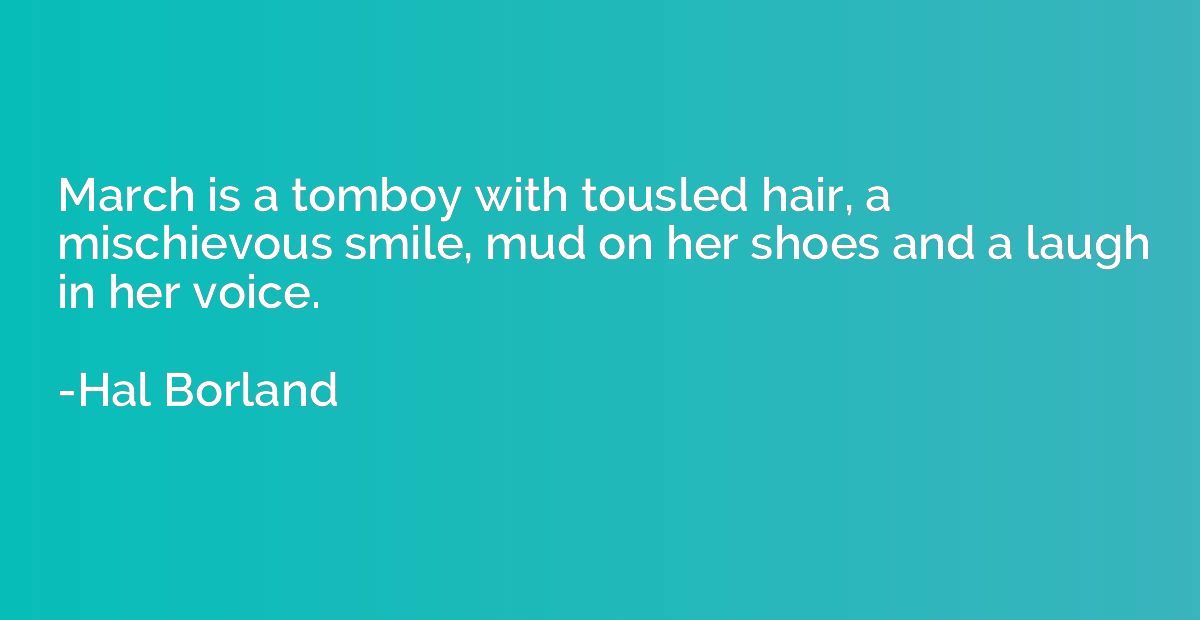 March is a tomboy with tousled hair, a mischievous smile, mu