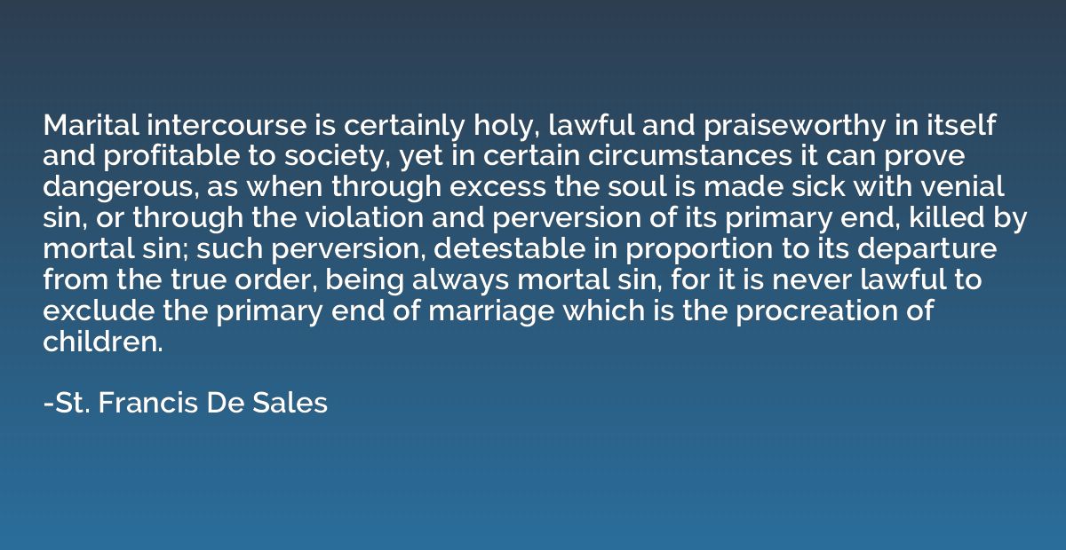 Marital intercourse is certainly holy, lawful and praisewort