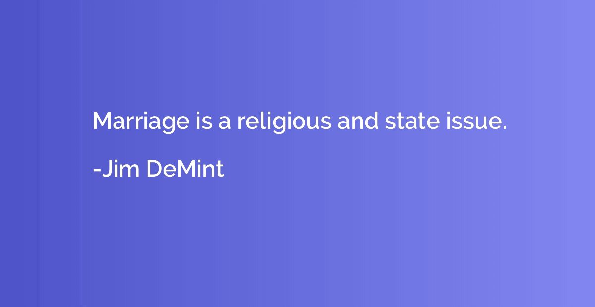 Marriage is a religious and state issue.