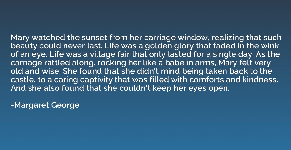 Mary watched the sunset from her carriage window, realizing 