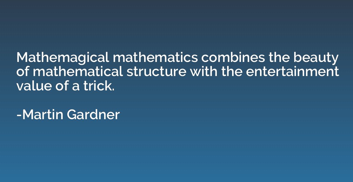 Mathemagical mathematics combines the beauty of mathematical