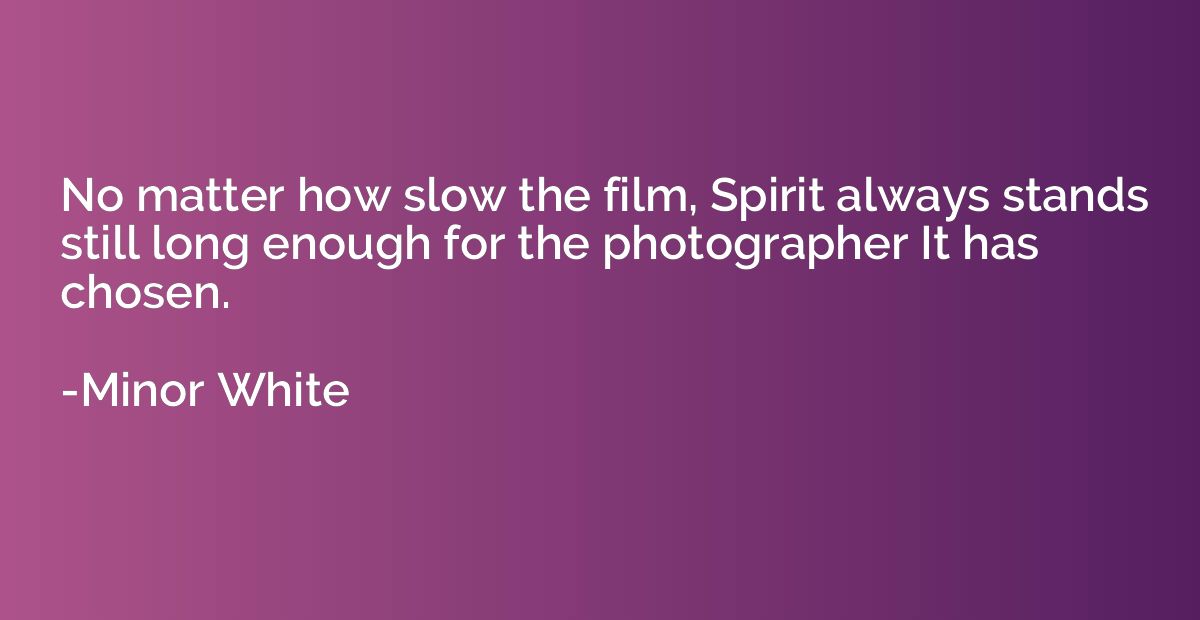No matter how slow the film, Spirit always stands still long