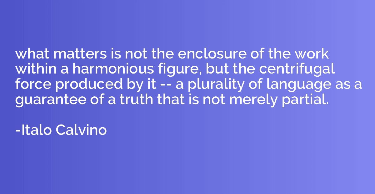what matters is not the enclosure of the work within a harmo