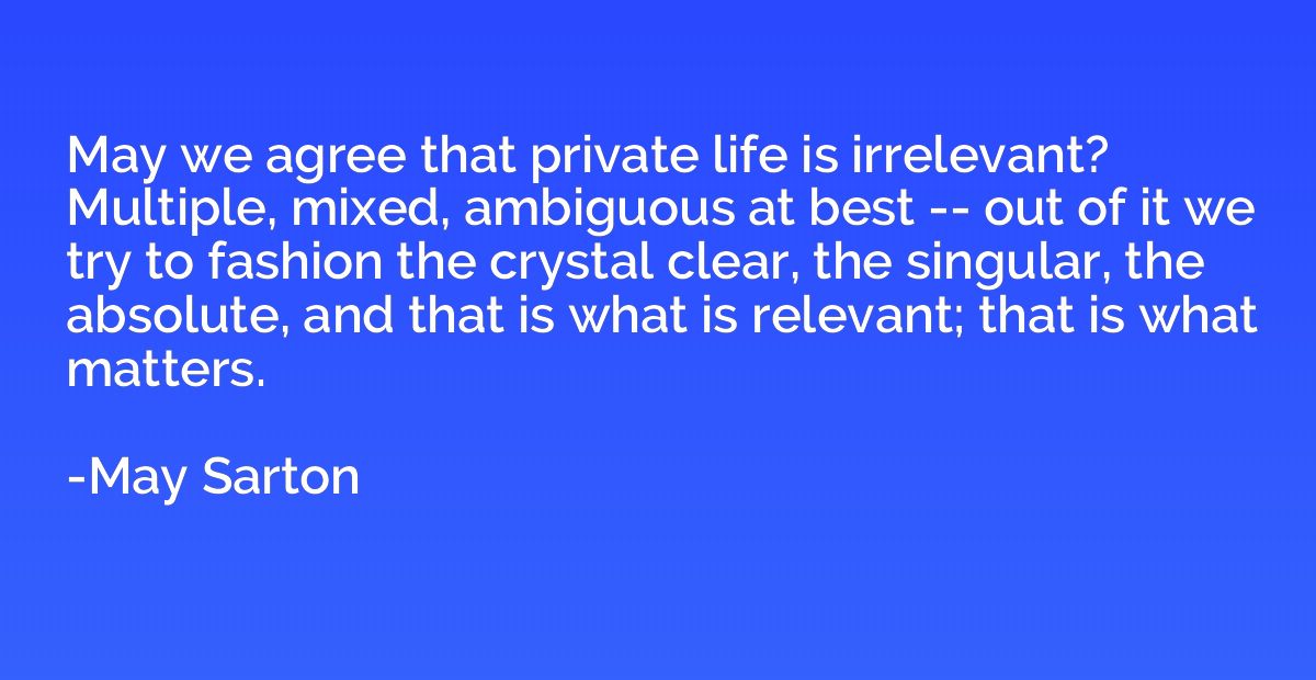 May we agree that private life is irrelevant? Multiple, mixe