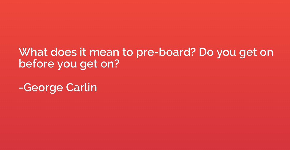 What does it mean to pre-board? Do you get on before you get