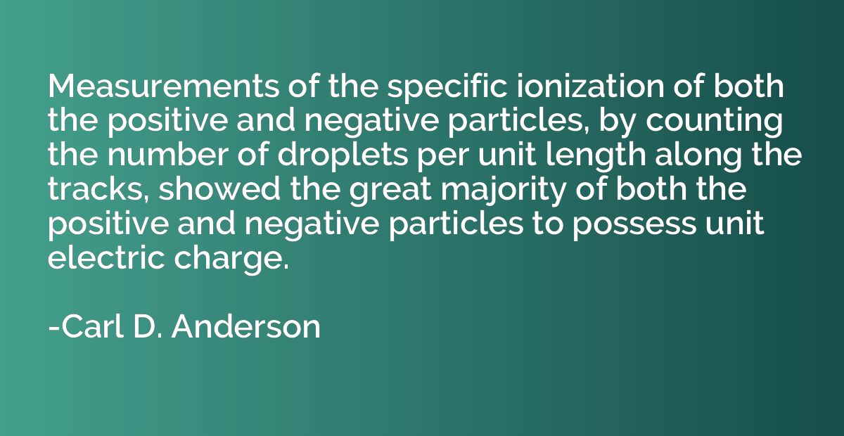 Measurements of the specific ionization of both the positive