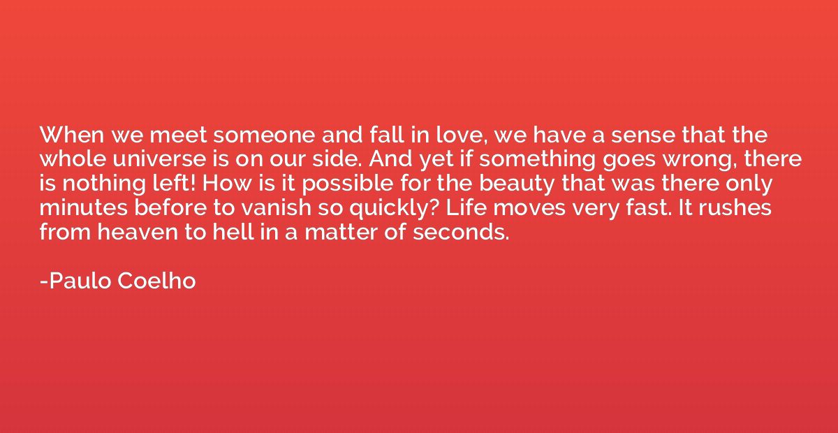 When we meet someone and fall in love, we have a sense that 