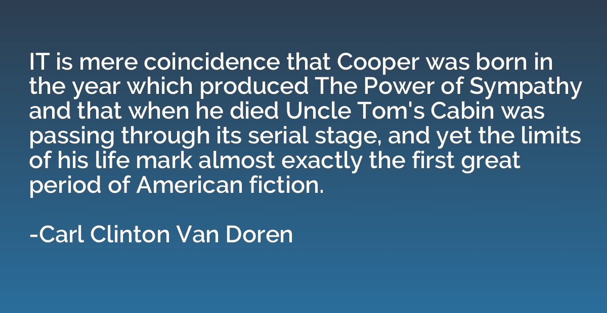 IT is mere coincidence that Cooper was born in the year whic
