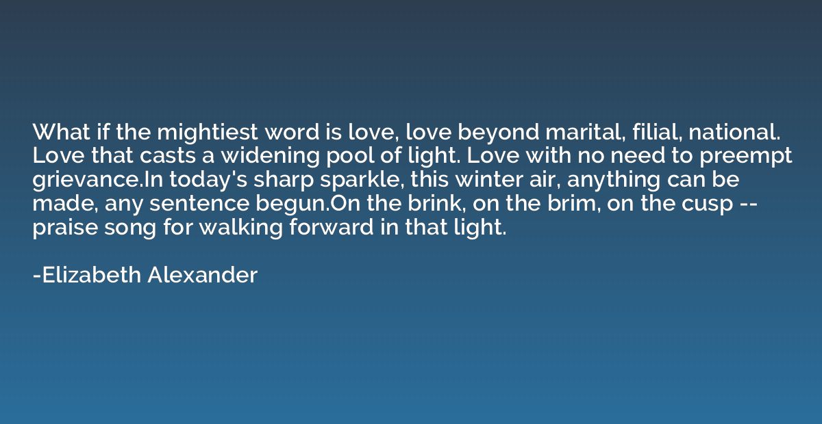 What if the mightiest word is love, love beyond marital, fil