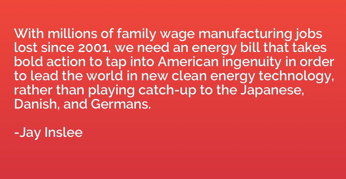 With millions of family wage manufacturing jobs lost since 2