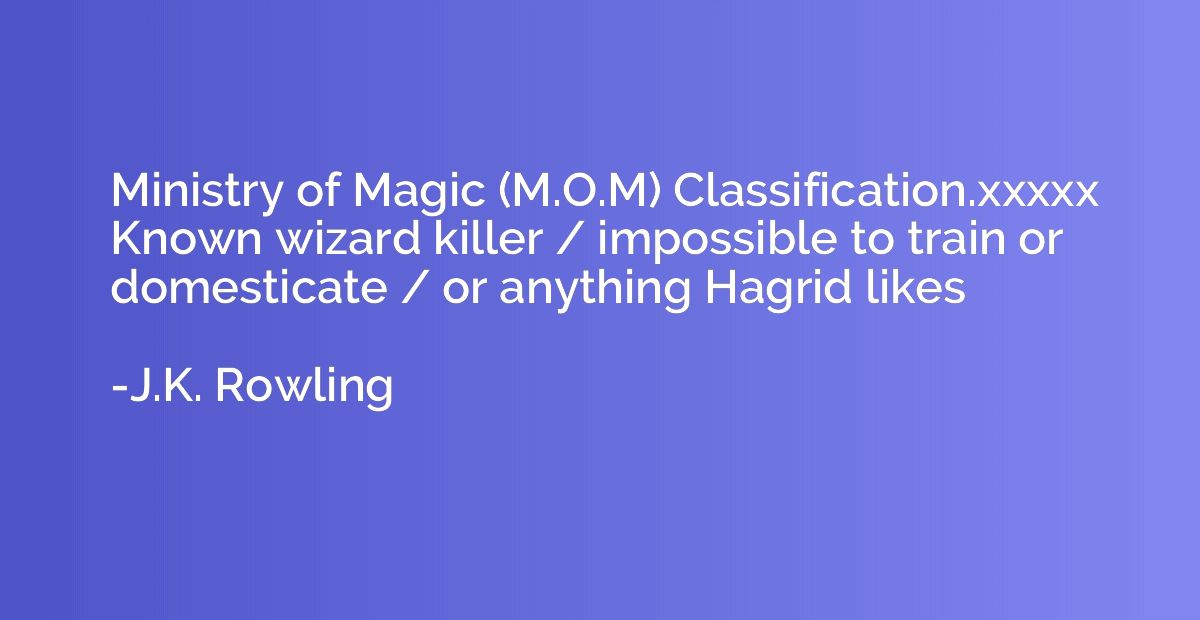 Ministry of Magic (M.O.M) Classification.xxxxx Known wizard 