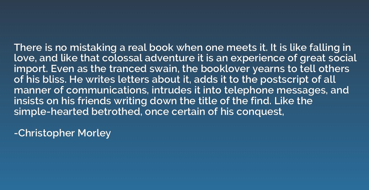 There is no mistaking a real book when one meets it. It is l