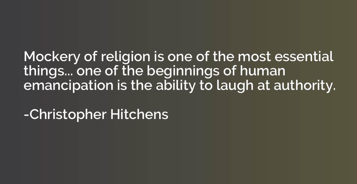 Mockery of religion is one of the most essential things... o