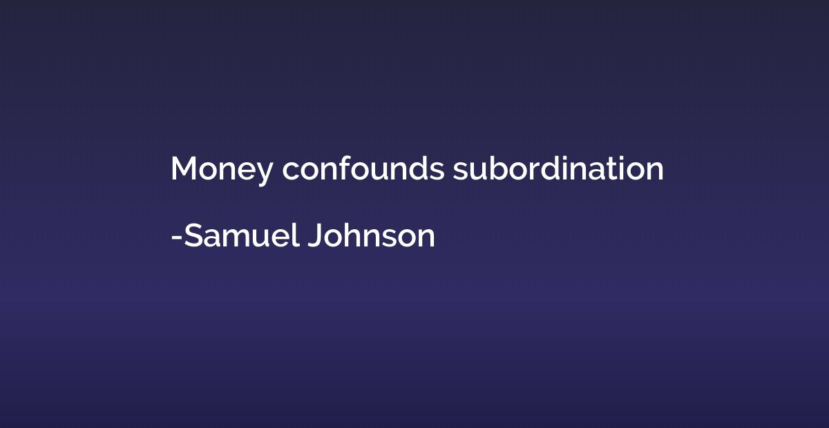 Money confounds subordination