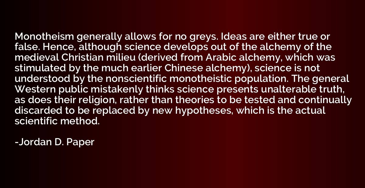 Monotheism generally allows for no greys. Ideas are either t