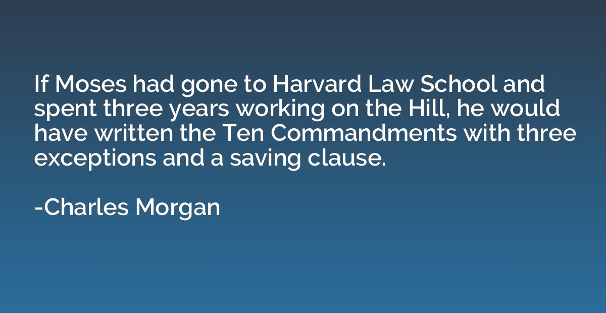 If Moses had gone to Harvard Law School and spent three year