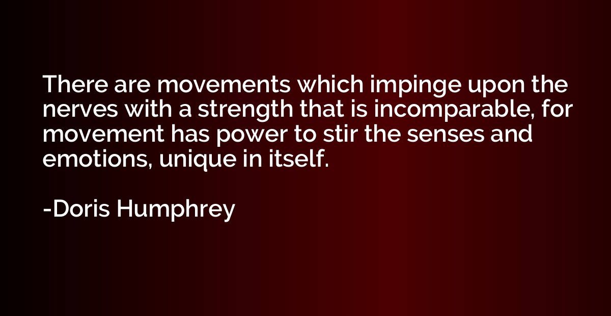 There are movements which impinge upon the nerves with a str