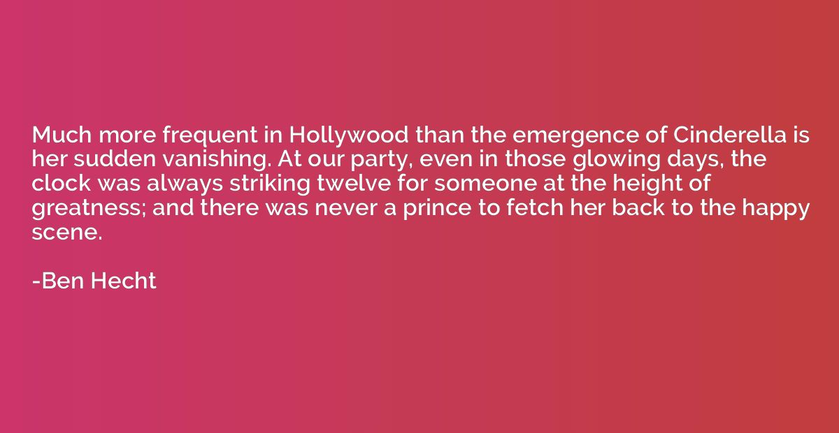 Much more frequent in Hollywood than the emergence of Cinder