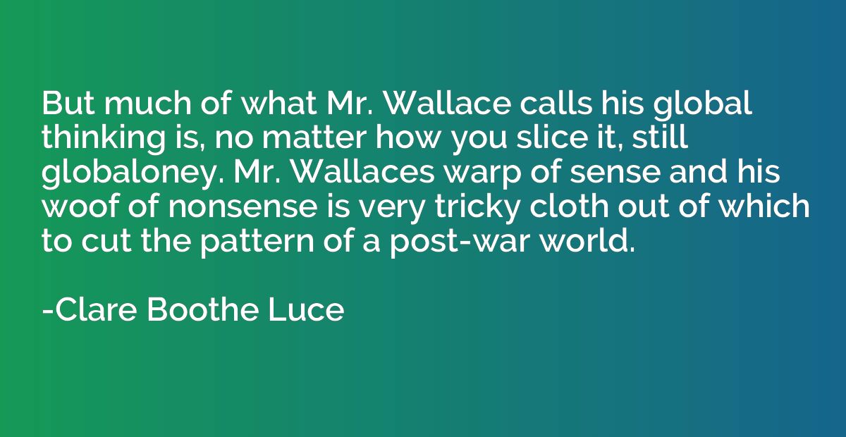 But much of what Mr. Wallace calls his global thinking is, n