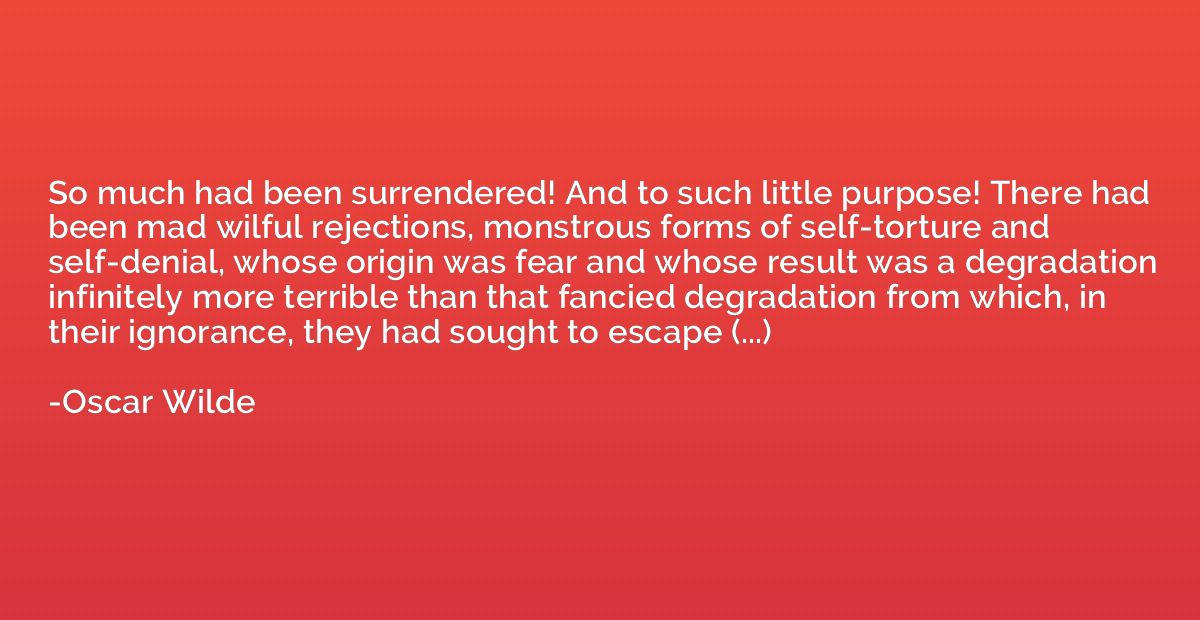 So much had been surrendered! And to such little purpose! Th