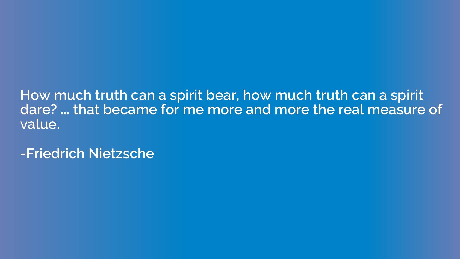 How much truth can a spirit bear, how much truth can a spiri