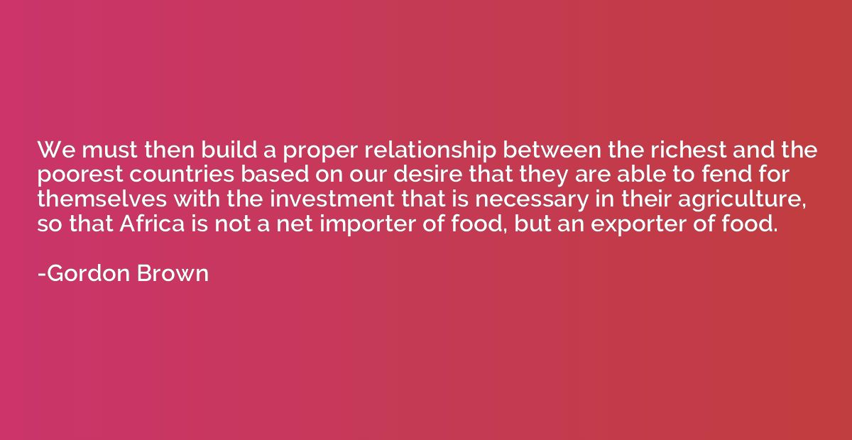 We must then build a proper relationship between the richest