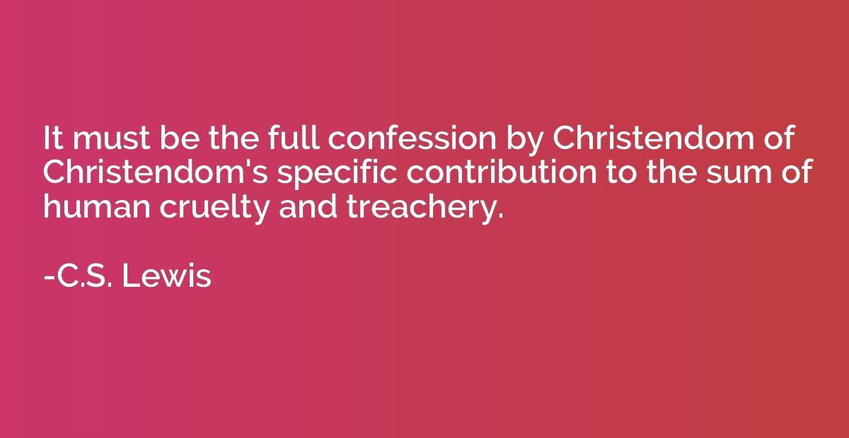 It must be the full confession by Christendom of Christendom